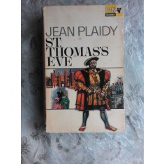 ST. THOMAS S EVE - JEAN PLAIDY (CARTE IN LIMBA ENGLEZA)