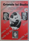 CRIMELE LUI STALIN - RAPORTUL SECRET AL LUI HRUSCIOV LA CONGRESUL AL XX - LEA AL P.C. U.S. , 1998