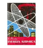 E. Broda - Energia atomica - Teama si speranta - 102440