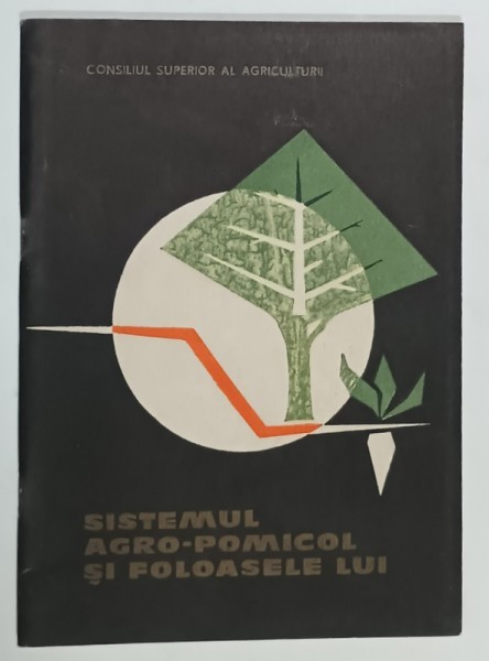 SISTEMUL AGRO - POMICOL SI FOLOASELE LUI de GH. STANCIU ...V. POPA , 1965