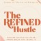 The Refined Hustle