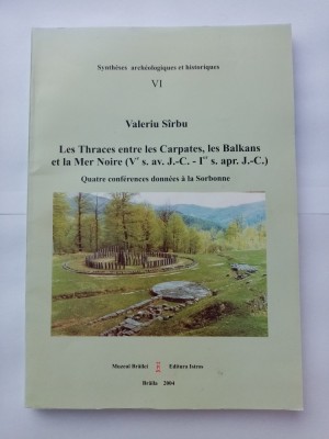 VALERIU SIRBU - LES THRACES ENTRE LES CARPATES (ARHEOLOGIE /TRACI) foto