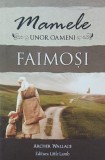 Mamele unor oameni faimosi - Archer Wallace (cateva insemnari)