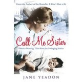 Call Me Sister: District Nursing Tales from the Swinging Sixties