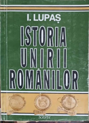 ISTORIA UNIRII ROMANILOR-I. LUPAS-245687 foto