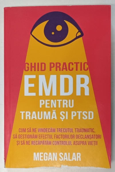 GHID PRACTIC , EMDR PENTRU TRAUMA SI PTSD de MEGAN SALAR , 2024 *MICI DEFECTE