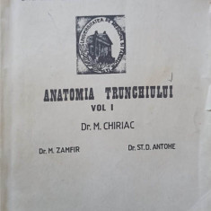 ANATOMIA TRUNCHIULUI VOL.1-M. CHIRIAC, M. ZAMFIR, ST.D. ANTOHE