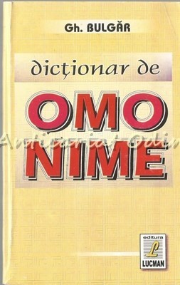 Dictionar De Omonime - Gh. Bulgar foto