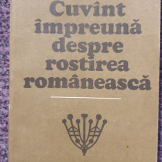 Cuvant impreuna despre rostirea romaneasca, Constantin Noica, Ed Eminescu 1987