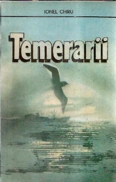 Temerarii - Ionel Chiru