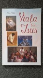 VIATA LUI ISUS - Ellen White