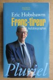 Franc-tireur: autobiographie / Eric Hobsbawm