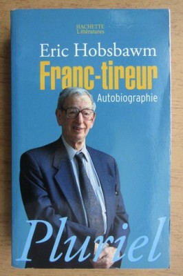 Franc-tireur: autobiographie / Eric Hobsbawm foto
