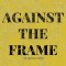 Against the Frame
