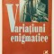 Variatiuni Enigmatice, Eric-Emmanuel Schmitt, Cartea Romaneasca, 1998, dramaturgie, piesa de teatru.