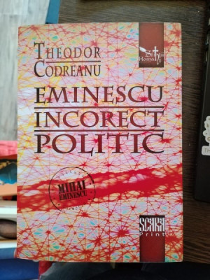 Theodor Codreanu - Eminescu Incorect Politic foto
