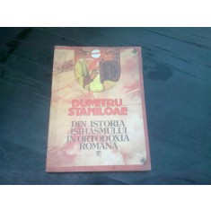 DIN ISTORIA ISIHASMULUI IN ORTODOXIA ROMANA , DUMITRU STANILOAE