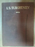 OPERE VOL. I de I. S. TURGHENIEV , Bucuresti 1954
