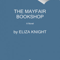 The Mayfair Bookshop: A Novel of Nancy Mitford and the Pursuit of Happiness