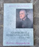 Habsburgii Si Hohenzollernii 1713-1786 - Walter Oppenheim