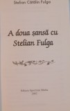 A DOUA SANSA CU STELIAN FULGA de STELIAN CATALIN FULGA , 2002