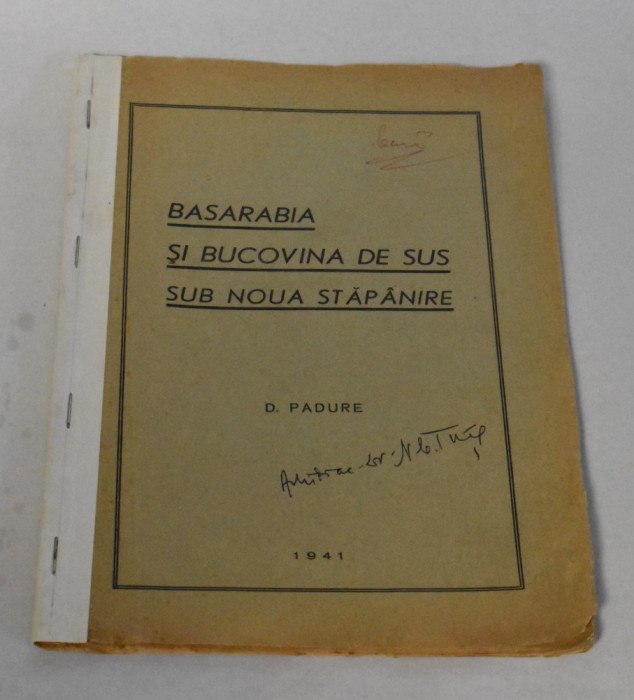 D. Padure - Basarabia si Bucovina de Sus sub noua stapanire (1941)