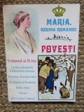 Povesti Vol. 2 - Maria, Regina Romaniei - Editura Portile Orientului, 1996, Limba Romana, Povestiri pentru copii