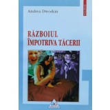Razboiul impotriva tacerii - 2001 - Andrea Dworkin (T110)