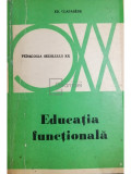 Ed. Claparede - Educatia functionala (Editia: 1973)