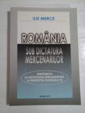ROMANIA SUB DICTATURA MERCENARILOR contributii la viata parlamentara la inceputul mileniului III - Ilie MERCE