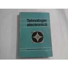 TEHNOLOGIE ELECTRONICA - coordonatori V. M. CATUNEANU / P. I. SVASTA