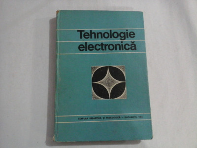 TEHNOLOGIE ELECTRONICA - coordonatori V. M. CATUNEANU / P. I. SVASTA foto