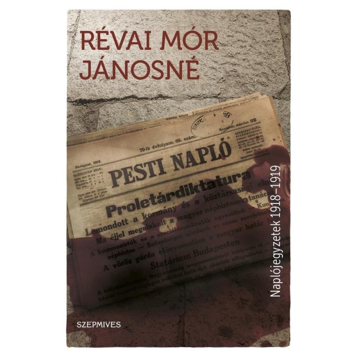 Napl&oacute;jegyzetek 1918-1919 - R&eacute;vai M&oacute;r J&aacute;nosn&eacute;