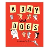A Day With Dogs - Carte pentru copii, Picture Book ilustrat despre activitățile c&acirc;inilor