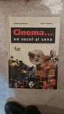 CINEMA ... UN SECOL SI CEVA DE CRISTINA CORCIOVESCU , BUJOR T. RIPEANU