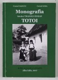 MONOGRAFIA SATULUI TRANSILVANEAN TOTOI de CORNEL DANCIU si CORNEL GOIA , 2017