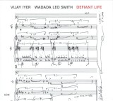 Defiant Life | Vijay Iyer, Wadada Leo Smith, ECM Records