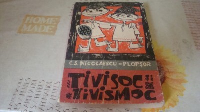Nicolaescu Plopsor - Tivisoc si Tivismoc-ilustratii Dan Cioca - 1966 foto