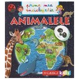 Prima mea enciclopedie. Animalele