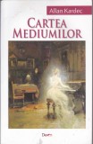 AS - ALLAN KARDEC - CARTEA MEDIUMILOR