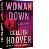 Woman Down. O femeie in deriva [Precomanda] - Colleen Hoover, Ioana Socolescu