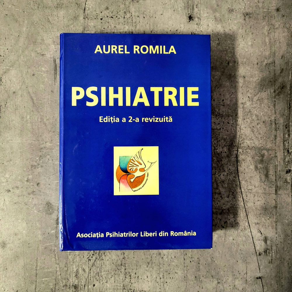 Aurel Romila - Psihiatrie. Editia a 2-a revizuita | Okazii.ro
