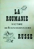 Nicolae Lupan / Nicolas Loupan (editor) - La Roumanie. Victime de l'
