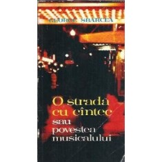 O strada cu cantec sau povestea musicalului - George Sbarcea