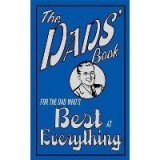 The Dads&#039; Book: For The Dad Who&#039;s Best At Everything