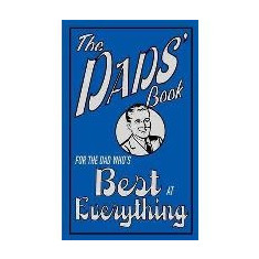 The Dads' Book: For The Dad Who's Best At Everything