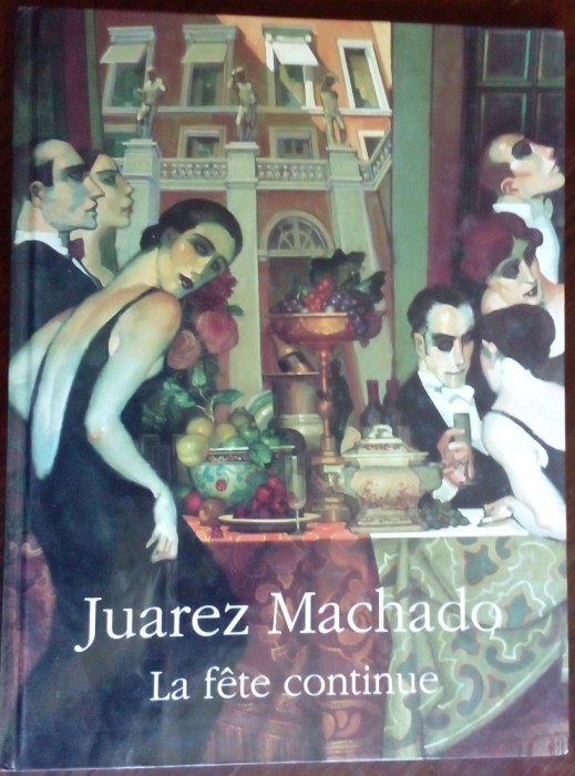 CATALOG / ALBUM: JUAREZ MACHADO - LA FETE CONTINUE (GALERIE AKKA / PARIS, 1998)