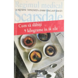 Herman Tarnower - Regimul medical Scarsdale. Cum să slăbiți 9 kilograme &icirc;n 14 zile (editia 1998)