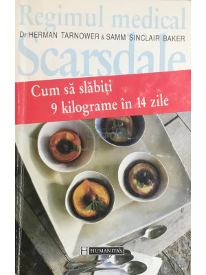 Herman Tarnower - Regimul medical Scarsdale. Cum să slăbiți 9 kilograme &amp;icirc;n 14 zile (editia 1998) foto