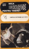Tudor Opris - Mica enciclopedie pentru tineret, volumul 4: Limitele extreme ale